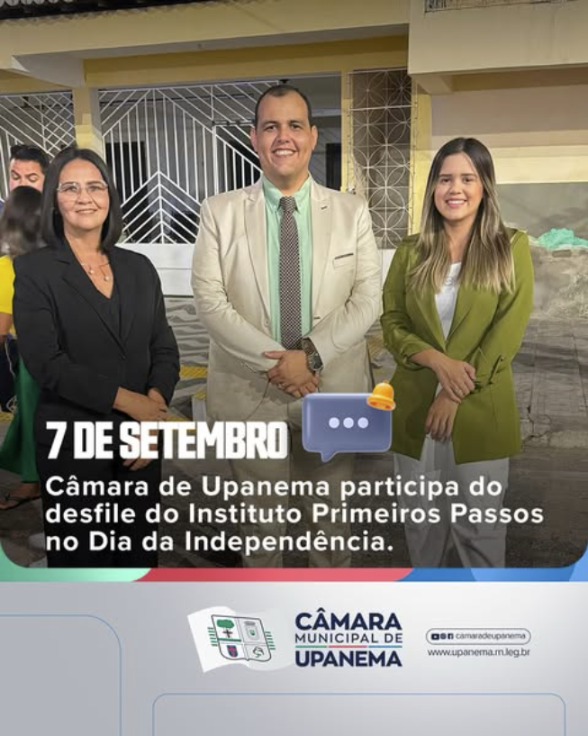 Câmara de Upanema participa do desfile do Instituto Primeiros Passos no Dia da Independência