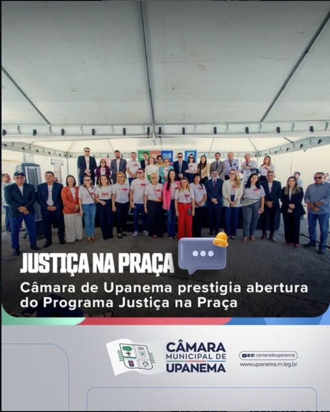 Câmara de Upanema prestigia abertura do Programa Justiça na Praça