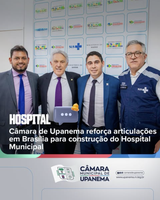 Câmara de Upanema reforça articulações em Brasília para construção do Hospital Municipal