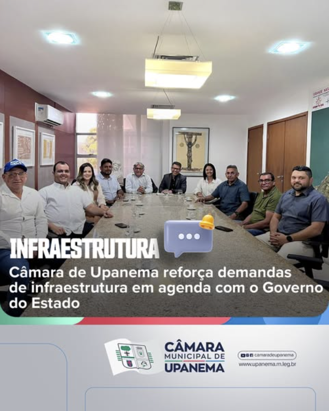 Câmara de Upanema reforça demandas de infraestrutura em agenda com o Governo do Estado