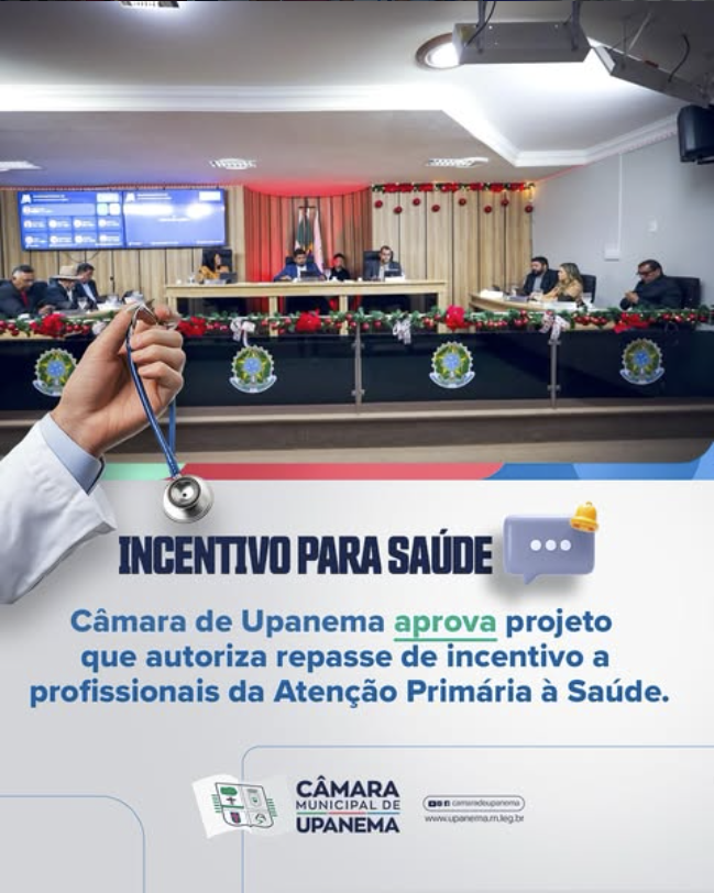 Câmara de Upanema aprova projeto que autoriza repasse de incentivo a profissionais da Atenção Primária à Saúde