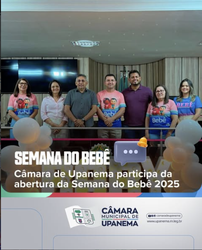 Câmara de Upanema participa da abertura da Semana do Bebê 2025