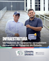 Vereadores de Upanema apresentam demandas ao Governo do Estado